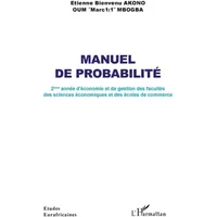 Manuel de probabilité: 2ème année d'économie et de gestion des facultés des sciences économiques et des écoles de commerce - Etienne Bienvenu Akono,