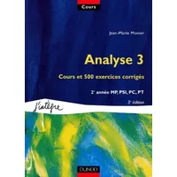 Cours de mathématiques, tome 5 : Analyse 3 : Cours et 500 exercices corrigés, 2e année MP, PSI, PC, PT - Jean-Marie Monier