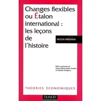 Changes flexibles ou étalon international : Les leçons de l'histoire - Friedman