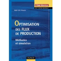 Optimisation des flux de production : Méthodes et simulation - Addi Ait Hssain