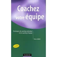 Coachez votre équipe : Techniques de coaching individuel et de coaching d'équipe - Pierre Longin