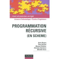 Programmation récursive (en scheme) - Anne Brygoo, Titou Durand, Maryse Pelletier, Christian Queinnec, Michèle Soria