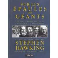 Sur les épaules des géants : Les plus grands textes de physique et d'astronomie - Stephen Hawking, Jean-Pierre Luminet, Marc Lachièze-Rey