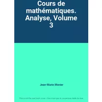 Cours de mathématiques. Analyse, Volume 3 - Jean-Marie Monier