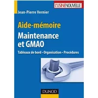 Maintenance et GMAO : Tableaux de bord, organisation et procédures - Jean-Pierre Vernier