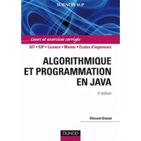 Algorithmique et programmation en Java - 3ème édition - Cours et exercices corrigés - Vincent Granet