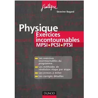 Physique Les exercices incontournables MPSI-PCSI-PTSI: Méthodes détaillées, corrigés étape par étape, erreurs à éviter
