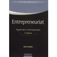 Entrepreneuriat - 2e ed. - Apprendre à entreprendre - Alain Fayolle