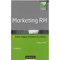 Marketing RH - 3e éd. - Attirer, intégrer et fidéliser les salariés: Attirer, intégrer et fidéliser les salariés