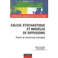 Calcul stochastique et modèles de diffusions : Cours et exercices corrigés - Francis Comets, Thierry Meyre