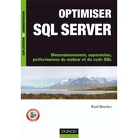 Optimiser SQL Server - Dimensionnement, supervision, performances du moteur et du code SQL - Rudi Bruchez