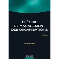 Théorie et management des organisations - Jean-Michel Plane