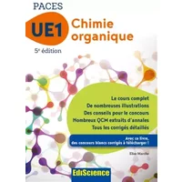 Chimie organique - UE1 PACES - 5e ed. - Manuel, cours + QCM corrigés: Manuel, cours + QCM corrigés - Elise Marche