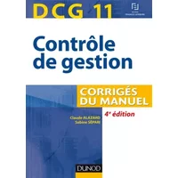 DCG 11 - Contrôle de gestion - 4e éd. - Corrigés du manuel - Claude Alazard, Sabine Sépari