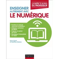 Enseigner autrement avec le numérique - La boîte à outils du professeur: La boîte à outils du professeur