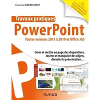 Travaux pratiques - PowerPoint - Toutes versions 2013 à 2019 et Office 365: Toutes versions 2013 à 2019 et Office 365