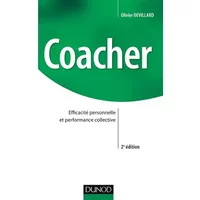 Coacher - Efficacité personnelle et performance collective - Olivier Devillard