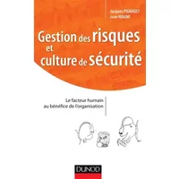 Gestion des risques et culture de sécurité: Maitriser les facteurs humains et organisationnels - Jacques Pignault, Jean Magne