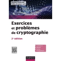 Exercices et problèmes de cryptographie - 2e éd - Damien Vergnaud