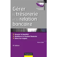 Gérer la trésorerie et la relation bancaire