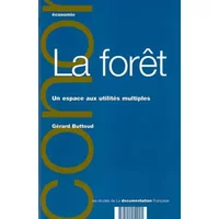 La forêt, un espace aux utilités multiples - Gérard Buttoud