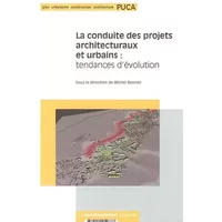 La conduite des projets architecturaux et urbains : tendances d'évolution