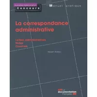 La correspondance administrative. Lettres administratives. Notes. Courriels - Elisabeth Siroteau