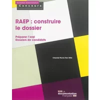 RAEP : construire le dossier - Préparer l'oral - Dossiers de candidats - Chantal Perrin-Van Hille