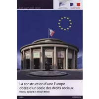 La construction d'une Europe dotée d'un socle des droits sociaux - Etienne Caniard, Emelyn Weber