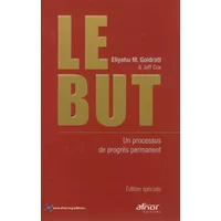 Le but : Un processus de progrès permanent - Eliyahu M. Goldratt, Jeff Cox, Monique Sperry, Jean-Claude Miremont