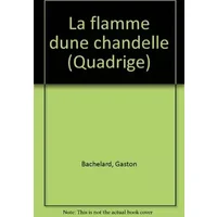 La Flamme d'une Chandelle - Gaston Bachelard