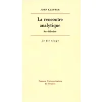 La Rencontre analytique: Ses difficultés - John Klauber