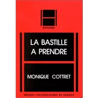 La Bastille à prendre - Monique Cottret