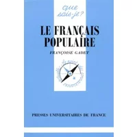 Le français populaire - Françoise Gadet