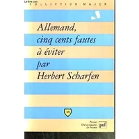 Allemand, cinq cents fautes à éviter : Avec exercices corrigés - Herbert Scharfen