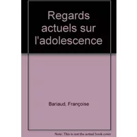 Regards actuels sur l'adolescence - Françoise Bariaud, Hector Rodriguez-Tomé, Sandy Jackson