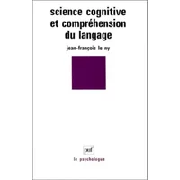 Science cognitive et compréhension du langage - Jean-François Le Ny