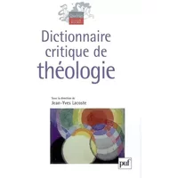 Dictionnaire critique de théologie - Jean-Yves Lacoste, Collectif, Michel-Yves Perrin, Jean-Marie Salamito