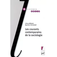 Les courants contemporains de la sociologie - Céline Béraud, Baptiste Coulmont