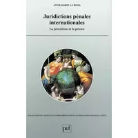 Juridictions pénales internationales : La Procédure et la preuve - Anne-Marie La Rosa