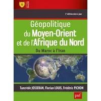 Géopolitique du Moyen-Orient et de l'Afrique du Nord - Frédéric Pichon, Tancrède Josseran, Florian Louis