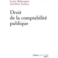 Droit de la comptabilité publique - Louis Bahougne, Aurélien Camus