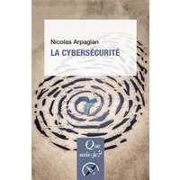 La cybersécurité - Nicolas Arpagian