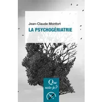 La psychogériatrie - Jean-Claude Monfort
