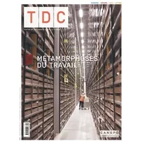 Tdc, N 1113, Premier Fevrier 2018 - Métamorphoses du Travail