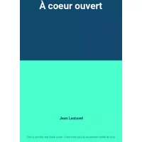 À coeur ouvert - Jean Lestavel