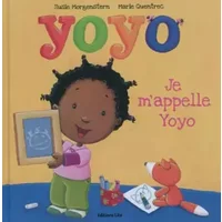 Collection Les petites histoires de Yoyo - Je m'appelle Yoyo - Dès 2 ans - Susie Morgenstern, Marie Quentrec