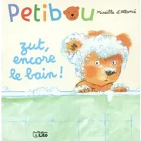 Zut, encore le bain ! - Mireille d' Allancé