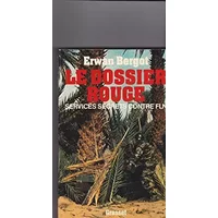 Le Dossier rouge : Services secrets contre F.L.N. Front de libération nationale - Bergot Erwann