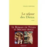 Le Séjour des dieux - Gilles Hertzog